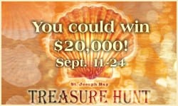Text: You could win $20000 Sept 11-24, Treasure Hunt.